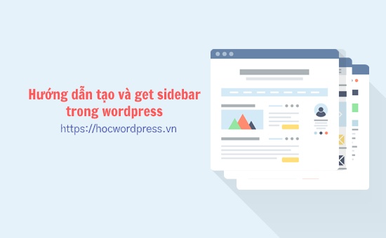 Hướng dẫn tạo sidebar và get sidebar trong wordpress