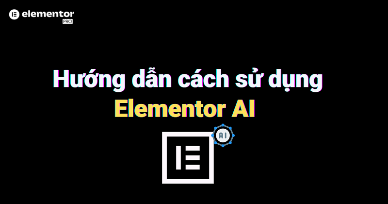 Noi-dung-AI-trong-Elementor-3-Cach-su-dung-dung-cach